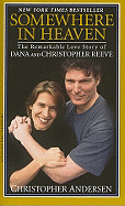 Somewhere in Heaven: the Remarkable Love Story of Dana and Christopher Reeve