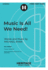 Music is All We Need!