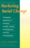 Marketing Social Change: Changing Behavior to Promote Health, Social Development, and the Environment