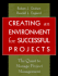 Creating an Environment for Successful Projects: The Quest to Manage Project Management