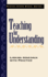 Teaching for Understanding: Linking Research With Practice
