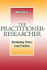 The Practitioner-Researcher: Developing Theory From Practice (Jossey-Bass Higher and Adult Education Series)