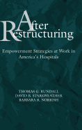 After Restructuring: Empowerment Strategies at Work in America's Hospitals