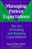 Managing Patient Expectations: the Art of Finding and Keeping Loyal Patients