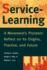 Service-Learning: a Movement's Pioneers Reflect on Its Origins Practice and Future (Jossey-Bass Higher and Adult Education Series)