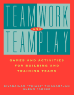 Teamwork and Teamplay: Games and Activities for Building and Training Teams