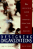 Designing Organizations: an Executive Guide to Strategy, Structure, and Process (Jossey-Bass Business & Management)