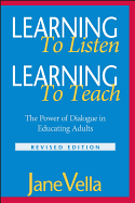 Learning to Listen, Learning to Teach: the Power of Dialogue in Educating Adults, Revised Edition