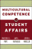Multicultural Competence in Student Affairs: Advancing Social Justice and Inclusion