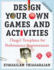 Design Your Own Games and Activities: Thiagi's Templates for Performance Improvement [With Cdrom]