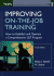 Improving on-the-Job Training: How to Establish and Operate a Comprehensive Ojt Program (Jossey Bass Business & Management Series)
