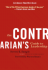 The Contrarian's Guide to Leadership (J-B Warren Bennis Series)