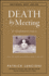 Death By Meeting: a Leadership Fable...About Solving the Most Painful Problem in Business (J-B Lencioni Series)