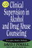 Clinical Supervision in Alcohol and Drug Abuse Counseling: Principles, Models, Methods
