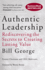 Authentic Leadership: Rediscovering the Secrets to Creating Lasting Value (Jb Warren Bennis Series)