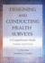 Designing and Conducting Health Surveys: a Comprehensive Guide