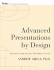 Advanced Presentations By Design: Creating Communication That Drives Action