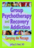 Group Psychotherapy and Recovery From Addiction: Carrying the Message