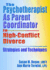 The Psychotherapist as Parent Coordinator in High-Conflict Divorce (Haworth Practical Practice in Mental Health)
