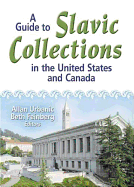 A Guide to Slavic Collections in the United States and Canada