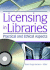 Licensing in Libraries: Practical and Ethical Aspects (Published Simultaneously as the Journal of Library Administr)