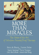 More Than Miracles: the State of the Art of Solution-Focused Brief Therapy (Routledge Mental Health Classic Editions)