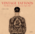 Vintage Tattoos: the Book of Old-School Skin Art
