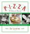 Pizza: a Slice of Heaven: the Ultimate Pizza Guide and Companion