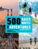 500 Races, Routes and Adventures: A Runner's Bucket List