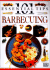 101 Essential Tips: Barbecuing
