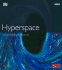 Hyperspace: the Universe and Its Mysteries