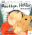 Good-Bye, Hello! (Toddler Story Book)