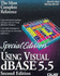 Using Visual Dbase 5.5: Special Edition