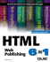 Html Web Publishing 6-in-1-Techniques for World Class Competition