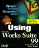 Using Microsoft Works Suite 99 (Using Series)