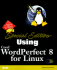 Special Edition Using Corel Wordperfect 8 for Linux; Only Disk, No Book