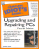 Complete Idiot's Guide to Upgrading and Repairing Pcs