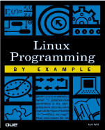 Linux Programming By Example (By Example)