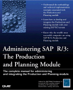 Administering Sap R/3: the Production and Planning Module (Que-Consumer-Other)