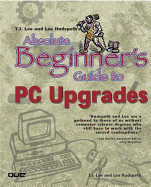 Absolute Beginner's Guide to Pc Upgrades
