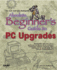 Absolute Beginner's Guide to Pc Upgrades