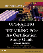 Upgrading and Repairing Pcs: a+ Certification Study Guide (2nd Edition)