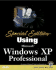 Special Edition Using Windows Xp Professional