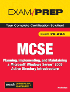 McSe 70-294 Exam Prep: Planning, Implementing, and Maintaining a Microsoft Windows Server 2003 Active Directory Infrastructure