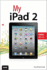 My Ipad 2: Covers Ios 4.3 (My...Series)