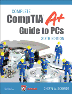 Complete Comptia a Guide to Pcs