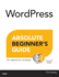 Wordpress Absolute Beginners Guide