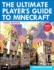 The Ultimate Player's Guide to Minecraft: Unofficial Guide (3rd Edn)