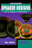Advanced Speaker Designs for the Hobbyist & Technician