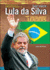 Luiz Inacio Lula Da Silva (Major World Leaders)